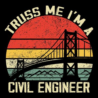 Engineering Student Funny Truss Me IM A Civil Engineer T-Shirt