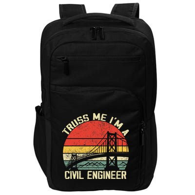 Engineering Student Funny Truss Me IM A Civil Engineer Impact Tech Backpack