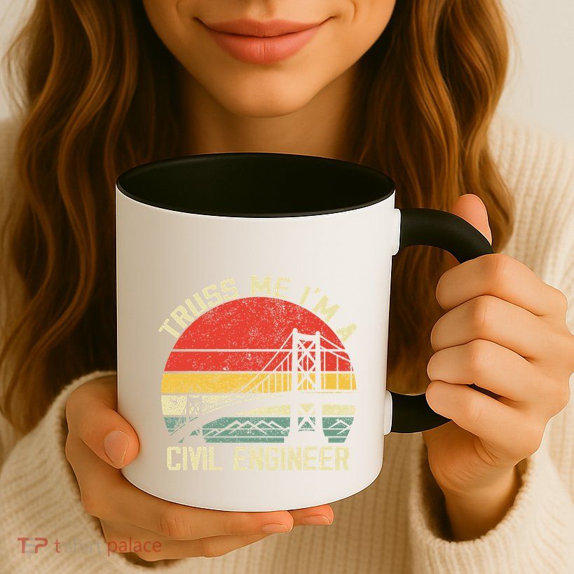 Engineering Student Funny Truss Me IM A Civil Engineer Mug