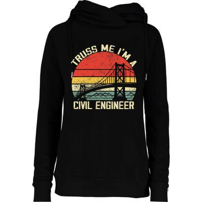 Engineering Student Funny Truss Me IM A Civil Engineer Womens Funnel Neck Pullover Hood