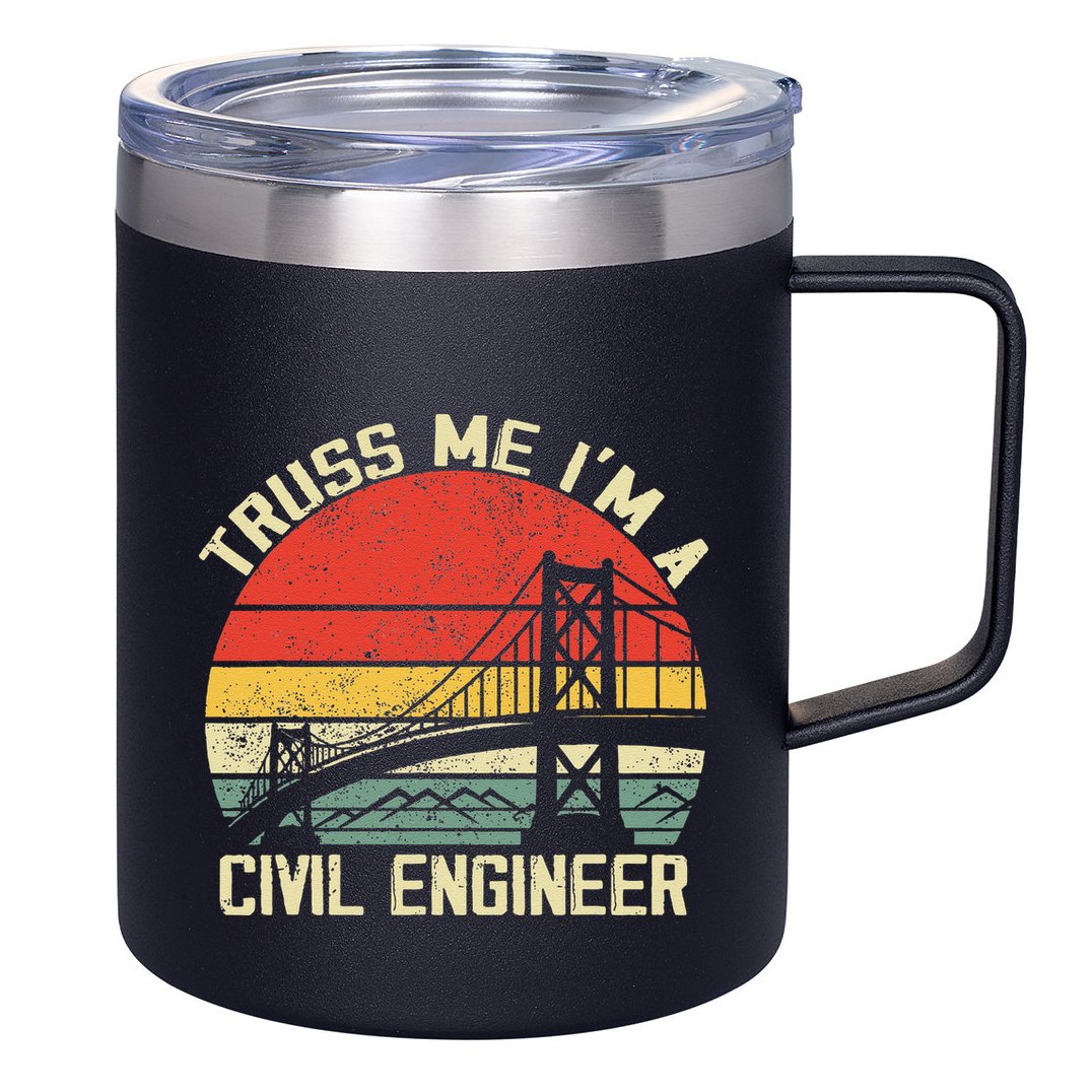 Engineering Student Funny Truss Me IM A Civil Engineer 12oz Stainless Steel Coffee Mug