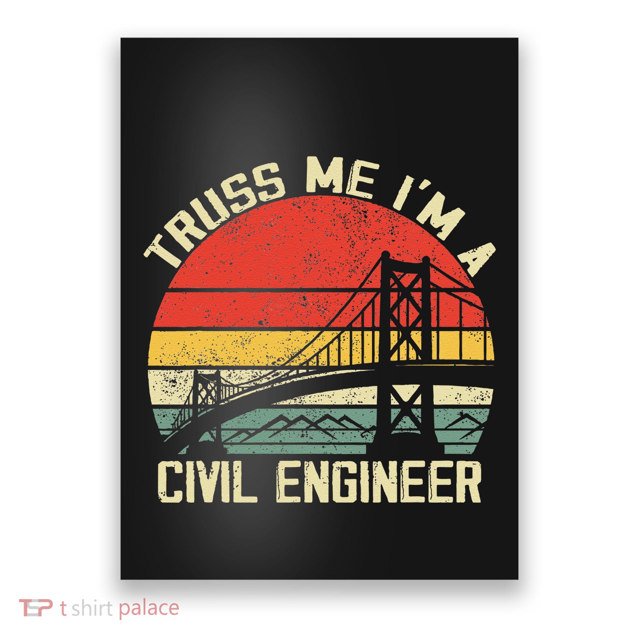 Engineering Student Funny Truss Me IM A Civil Engineer Poster
