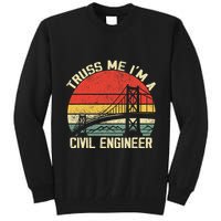 Engineering Student Funny Truss Me IM A Civil Engineer Tall Sweatshirt
