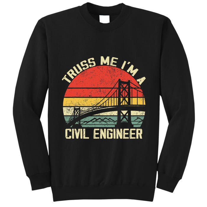 Engineering Student Funny Truss Me IM A Civil Engineer Tall Sweatshirt