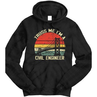 Engineering Student Funny Truss Me IM A Civil Engineer Tie Dye Hoodie