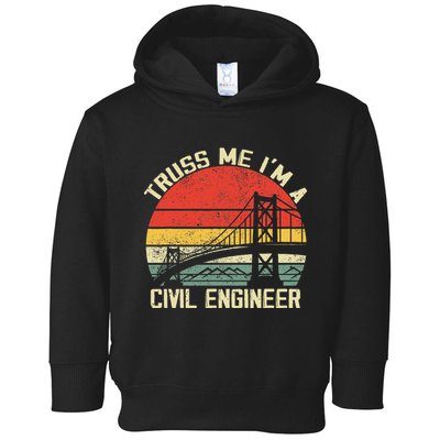 Engineering Student Funny Truss Me IM A Civil Engineer Toddler Hoodie