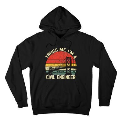 Engineering Student Funny Truss Me IM A Civil Engineer Tall Hoodie