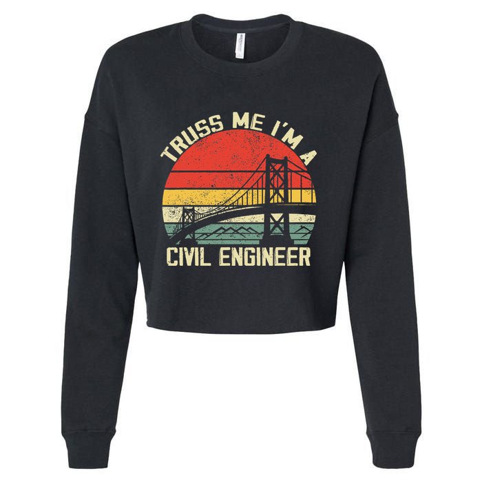 Engineering Student Funny Truss Me IM A Civil Engineer Cropped Pullover Crew