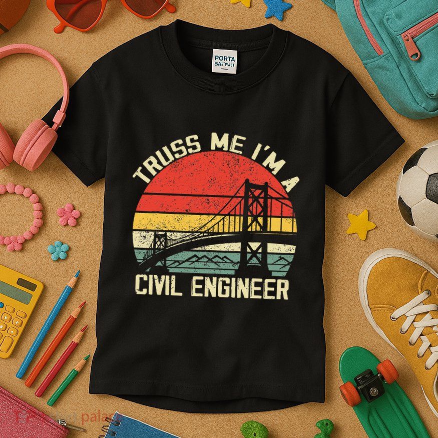 Engineering Student Funny Truss Me IM A Civil Engineer Kids T-Shirt