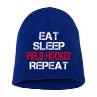 Eat Sleep Field Hockey Repeat Highschool Sport Activity Meaningful Gift Short Acrylic Beanie