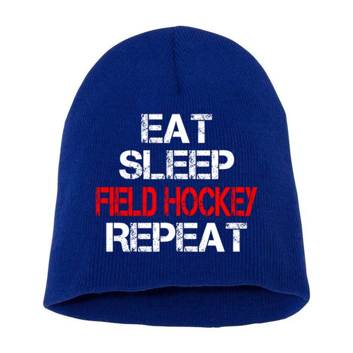 Eat Sleep Field Hockey Repeat Highschool Sport Activity Meaningful Gift Short Acrylic Beanie