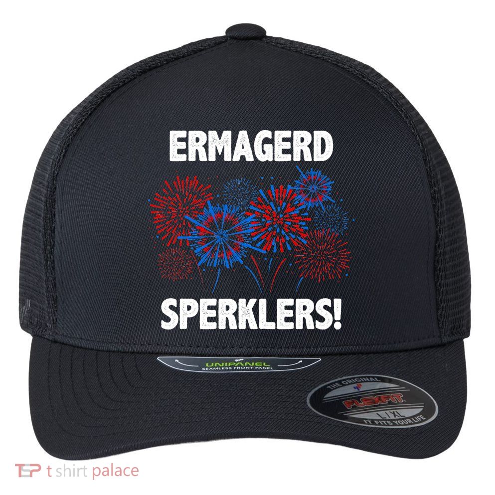 Ermagerd Sperklers Funny 4th Of July Fireworks Flexfit Unipanel Trucker Cap