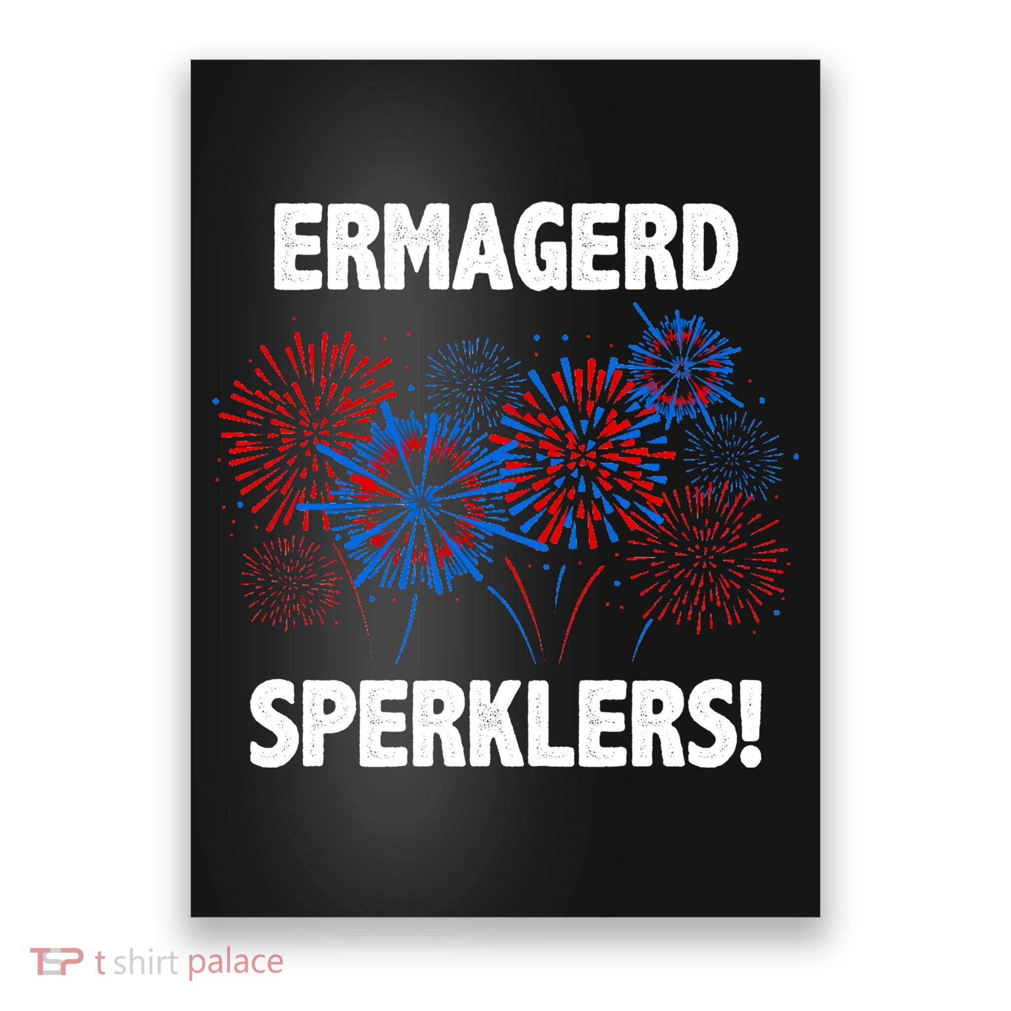 Ermagerd Sperklers Funny 4th Of July Fireworks Poster