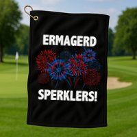 Ermagerd Sperklers Funny 4th Of July Fireworks Golf Towel