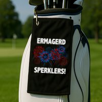 Ermagerd Sperklers Funny 4th Of July Fireworks Golf Towel