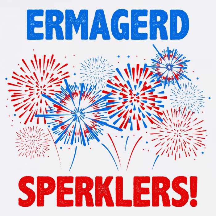 Ermagerd Sperklers Funny 4th Of July Fireworks Garment-Dyed Sweatshirt