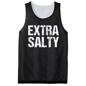 Extra Salty Funny Sassy Pun Snarky Curmudgeon Humor Gift Mesh Reversible Basketball Jersey Tank