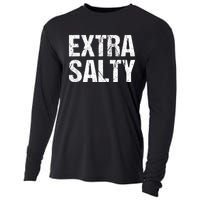 Extra Salty Funny Sassy Pun Snarky Curmudgeon Humor Gift Cooling Performance Long Sleeve Crew