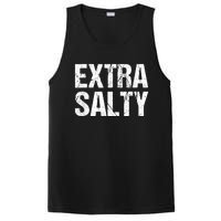 Extra Salty Funny Sassy Pun Snarky Curmudgeon Humor Gift PosiCharge Competitor Tank