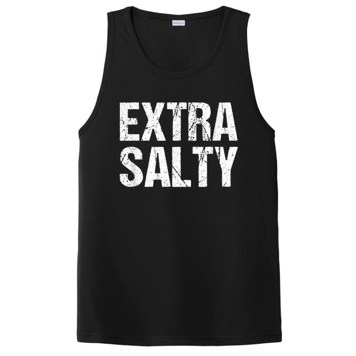 Extra Salty Funny Sassy Pun Snarky Curmudgeon Humor Gift PosiCharge Competitor Tank