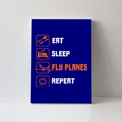 Eat Sleep Fly Planes Repeat Pilot Flying Gift Canvas