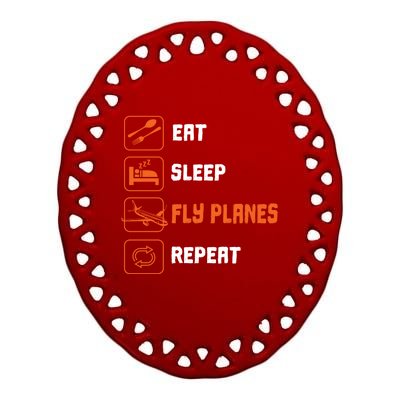 Eat Sleep Fly Planes Repeat Pilot Flying Gift Ceramic Oval Ornament