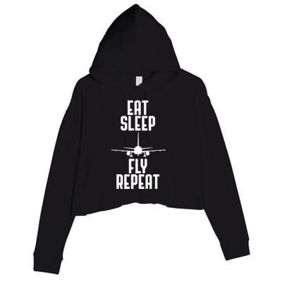 Eat Sleep Fly Repeat Airplane Lover Flying Fan Pilot Gift Crop Fleece Hoodie