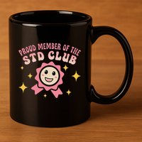 Embarrassing Std Funny Inappropriate Hilarious 11oz C Handle Ceramic Mug