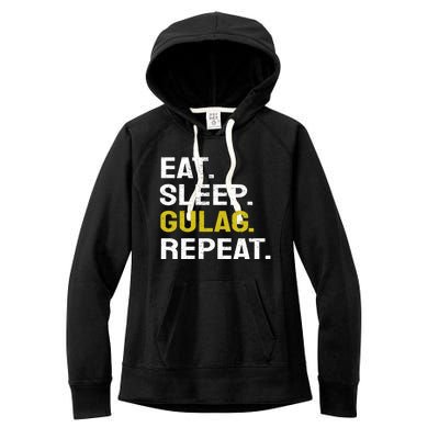 Eat Sleep Gulag Repeat Gamer Gift Funny Video Game Gulag Gift Women's Fleece Hoodie