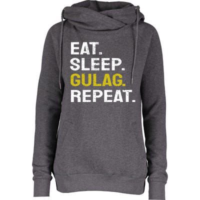 Eat Sleep Gulag Repeat Gamer Gift Funny Video Game Gulag Gift Womens Funnel Neck Pullover Hood