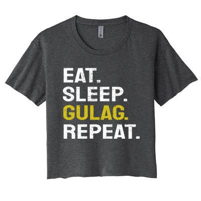 Eat Sleep Gulag Repeat Gamer Gift Funny Video Game Gulag Gift Women's Crop Top Tee