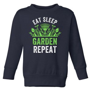 Eat Sleep Garden Repeat Funny Gardener Funny Plant Lover Funny Garden Lover Toddler Sweatshirt