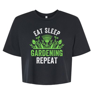 Eat Sleep Gardening Repeat Funny Gardener Funny Plant Lover Funny Plant Lover Bella+Canvas Jersey Crop Tee