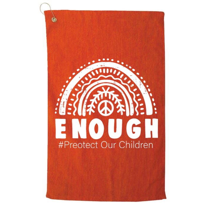 Enough Stop Gun Protect Our Children Orange Mom Dad End Gun Violence Platinum Collection Golf Towel