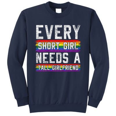 Every Short Girl Needs A Tall Girlfriend Lesbian Gift Lgbt Sweatshirt