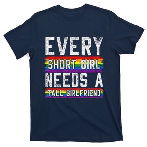 Every Short Girl Needs A Tall Girlfriend Lesbian Gift Lgbt T-Shirt