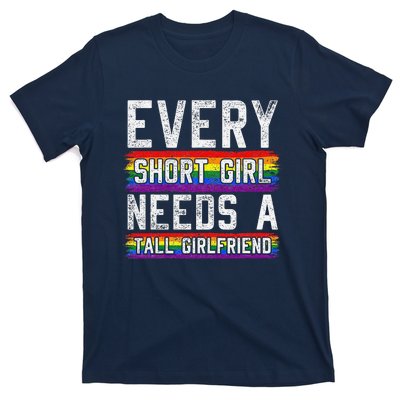 Every Short Girl Needs A Tall Girlfriend Lesbian Gift Lgbt T-Shirt