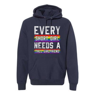 Every Short Girl Needs A Tall Girlfriend Lesbian Gift Lgbt Premium Hoodie