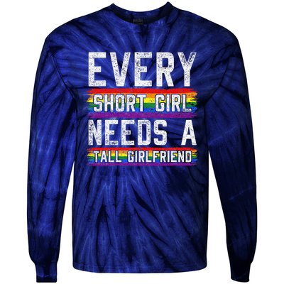 Every Short Girl Needs A Tall Girlfriend Lesbian Gift Lgbt Tie-Dye Long Sleeve Shirt