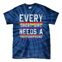 Every Short Girl Needs A Tall Girlfriend Lesbian Gift Lgbt Tie-Dye T-Shirt