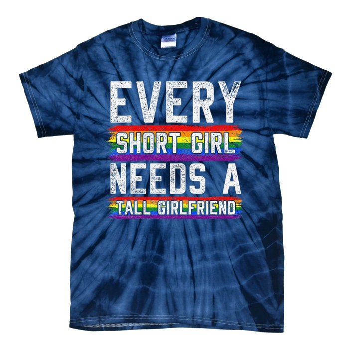 Every Short Girl Needs A Tall Girlfriend Lesbian Gift Lgbt Tie-Dye T-Shirt