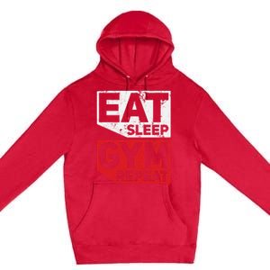 Eat Sleep Gym Repeat Workout Exercise Motivational Gift Premium Pullover Hoodie