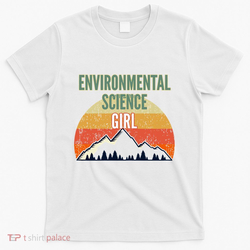 Environmental Science Gift For Women Environmental Science T-Shirt