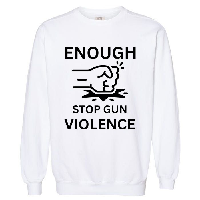 Enough Stop Gun Violence Texas Fist Garment-Dyed Sweatshirt