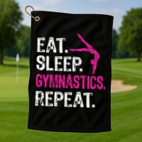 Eat Sleep Gymnastics Repeat Gymnastics Player Golf Towel