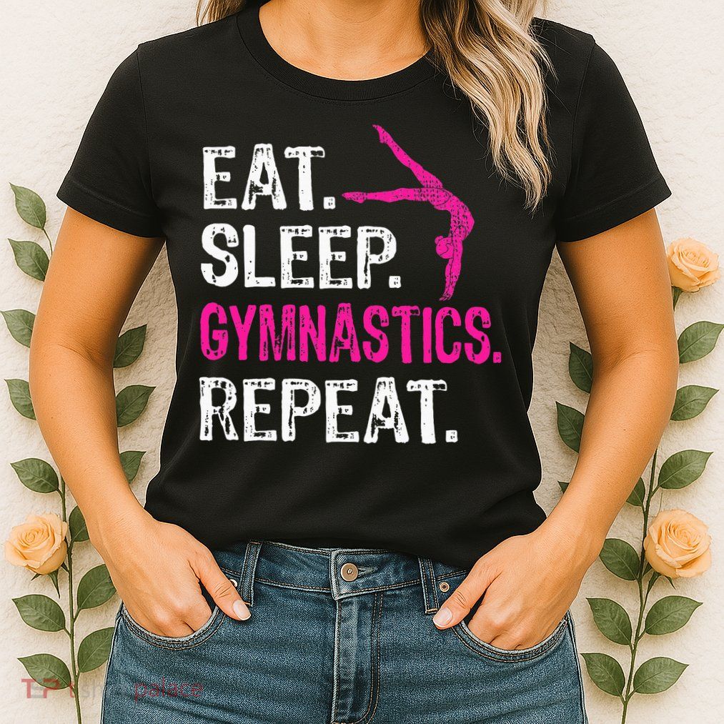 Eat Sleep Gymnastics Repeat Gymnastics Player Womens T-Shirt