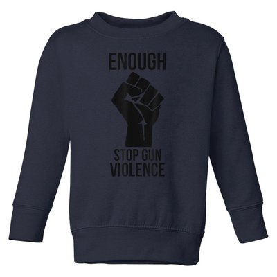 Enough Stop Gun Violence #Enough Gun Control Anti Gun Toddler Sweatshirt