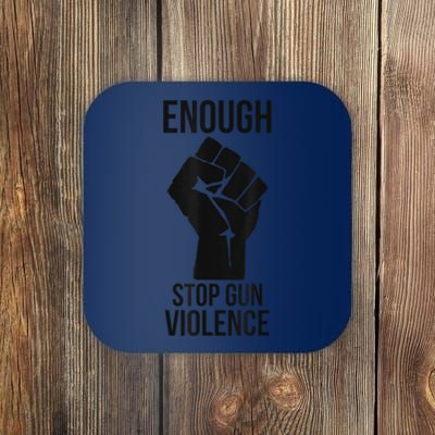 Enough Stop Gun Violence #Enough Gun Control Anti Gun Coaster