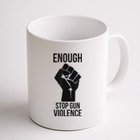 Enough Stop Gun Violence #Enough Gun Control Anti Gun Coffee Mug