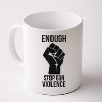 Enough Stop Gun Violence #Enough Gun Control Anti Gun Coffee Mug